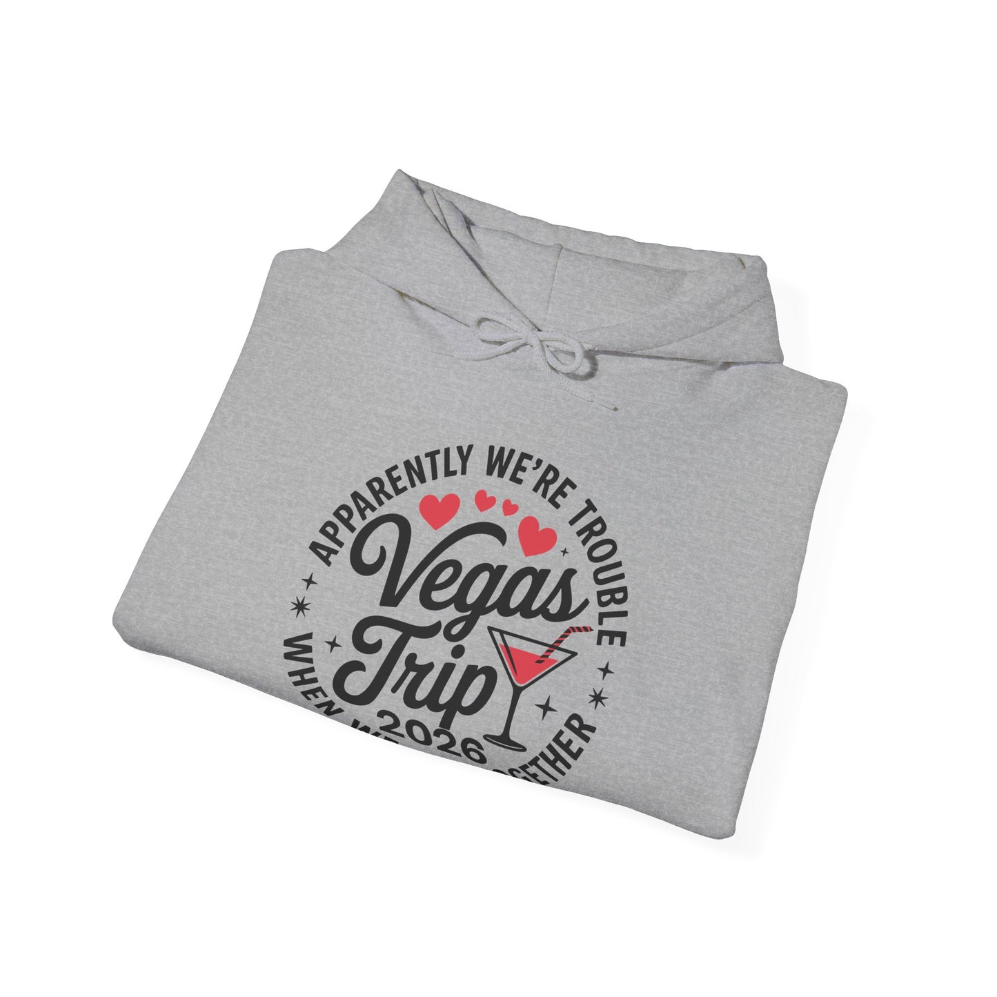 Vegas Trip 2026 Apparently We're Trouble When We're Together Hoodie