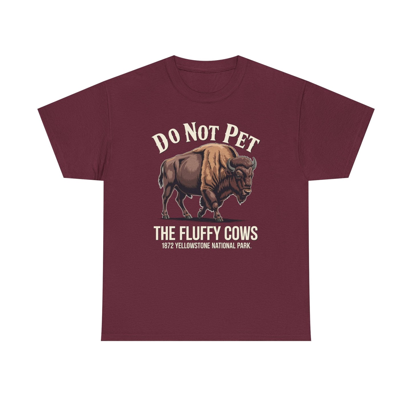 Do Not Pet The Fluffy Cows Yellowstone National Park T-Shirt