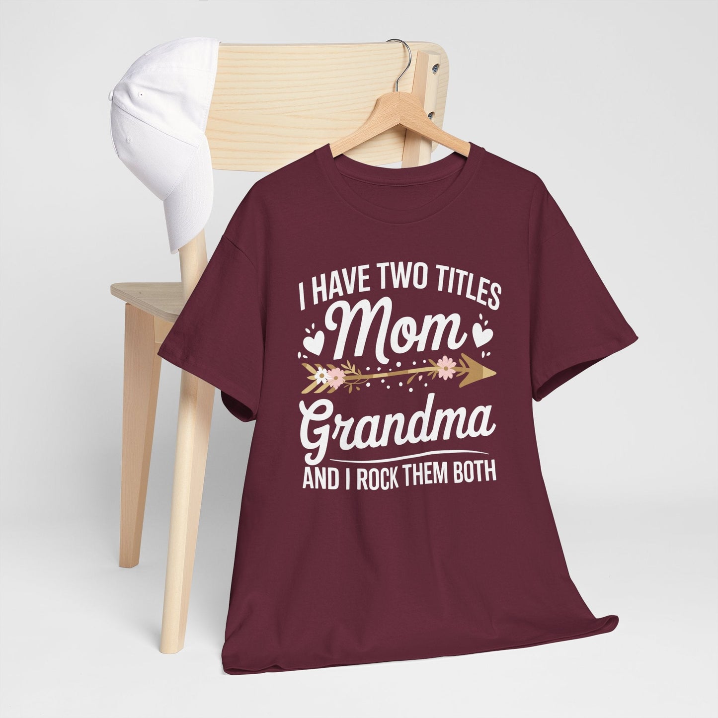 I Have Two Titles Mom And Grandma Mothers Day Gifts T-Shirt