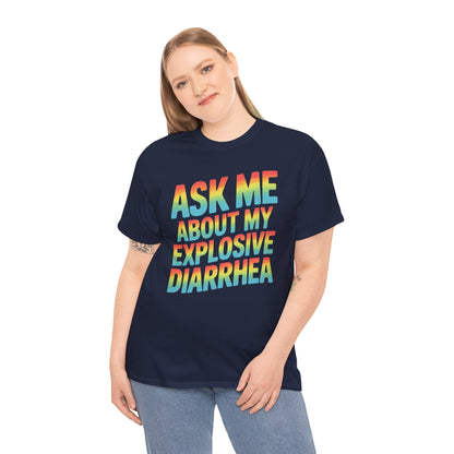 Funny Ask Me About My Explosive Diarrhea Edgy Adult Humor T-shirt