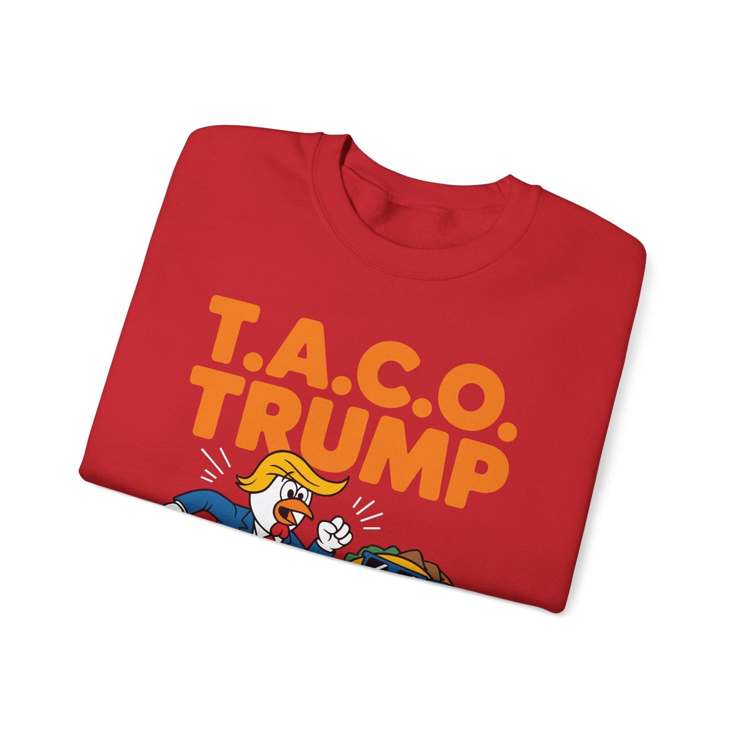 Funny Taco Trump Always Chickens Out T.A.C.O Sweatshirt