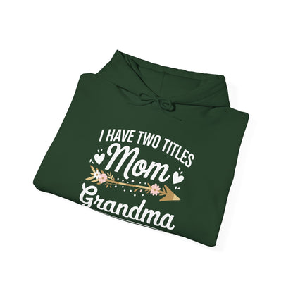 I Have Two Titles Mom And Grandma Mothers Day Gifts Hoodie