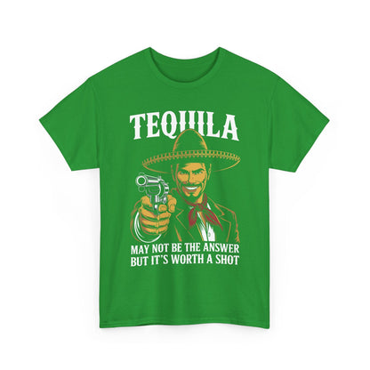 Tequila May Not Be The Answer But It's Worth A Shot T-Shirt