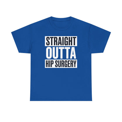 Straight Outta Hip Surgery Get Well Hip Replacement Recovery T-Shirt