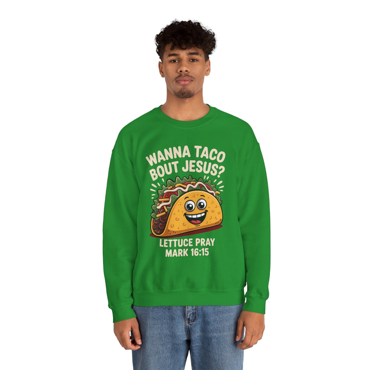 Wanna Taco Bout Jesus Cinco de Mayo Christian Sweatshirt Men Women