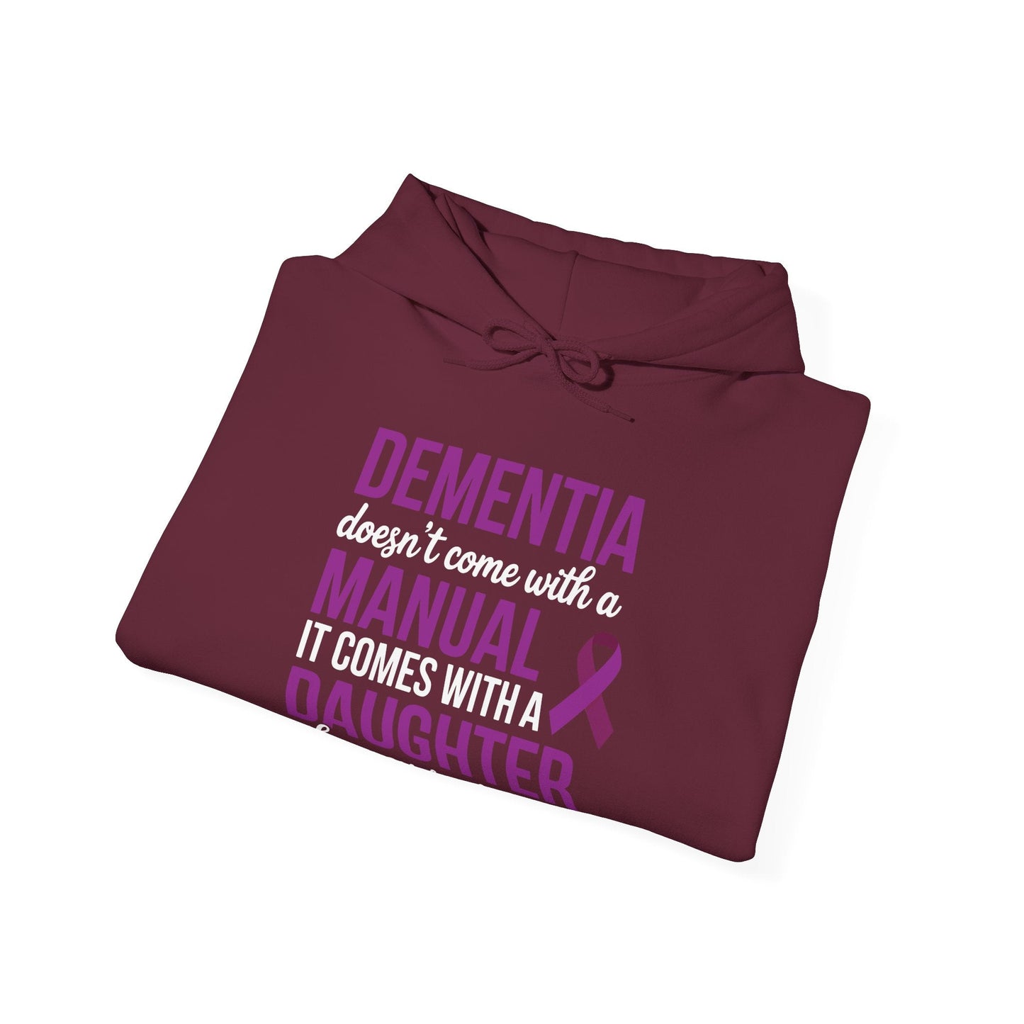 Dementia Doesn't Come With a Manual It Comes With a Daughter Hoodie