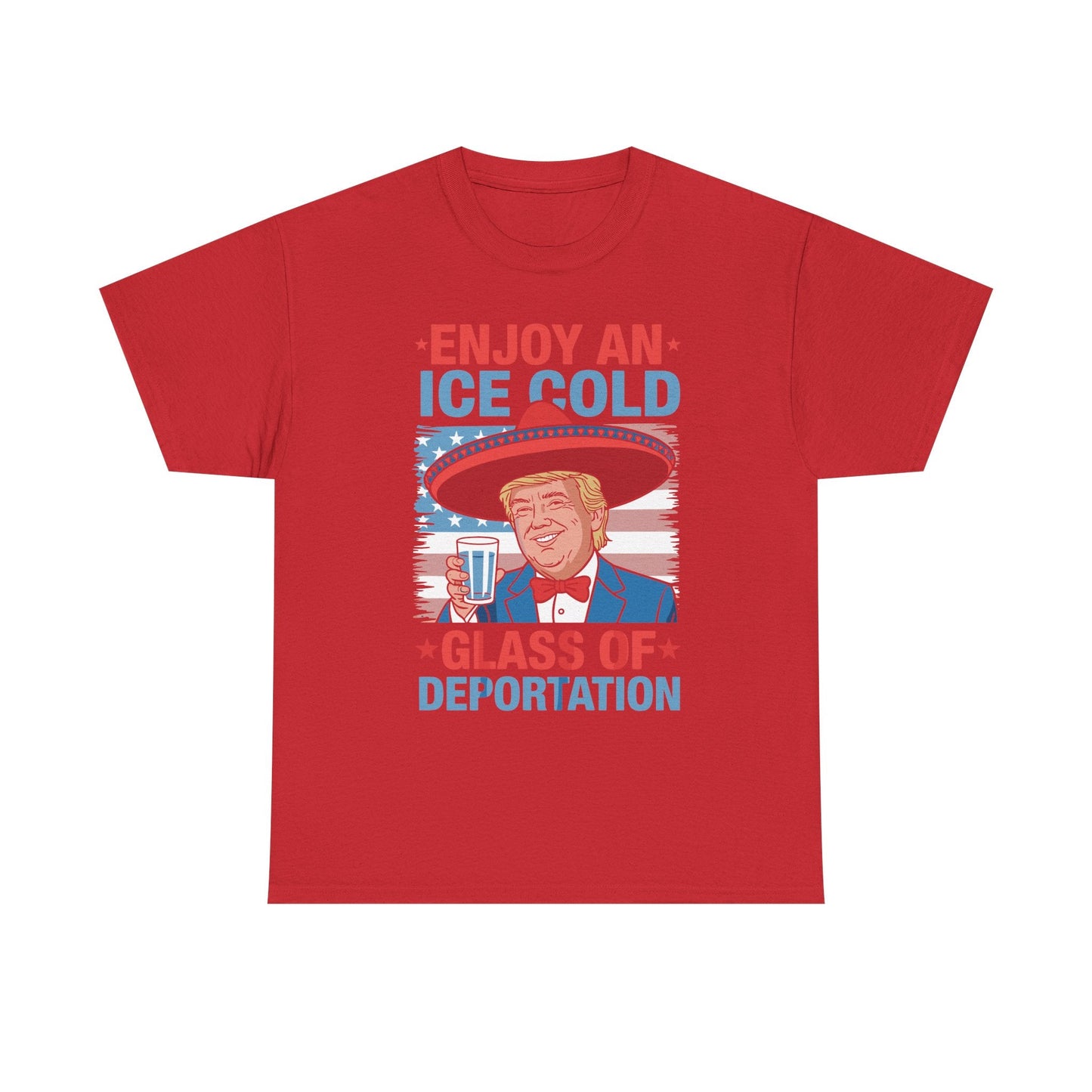 Funny Trump 4th of July Ice Cold Glass Of Deportation T-shirt