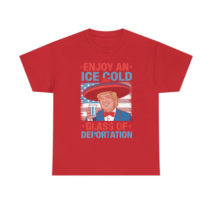 Funny Trump 4th of July Ice Cold Glass Of Deportation T-shirt