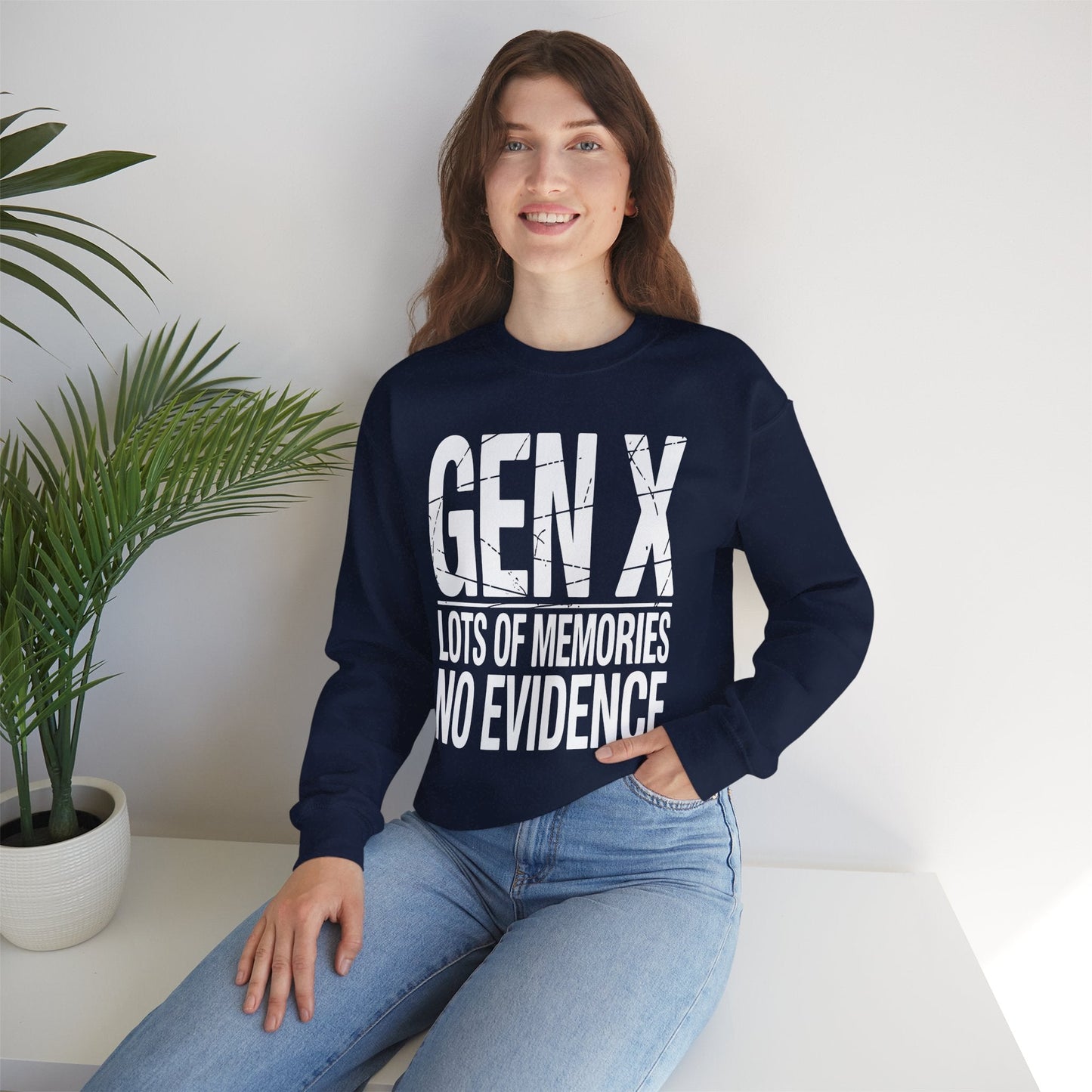 Funny Gen X Lots Of Memories, No Evidence Humor Adult Friend Sweatshirt