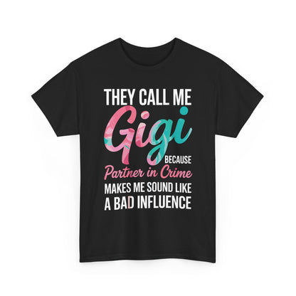 They Call Me Gigi Because Partner In Crime Shirt Mothers Day T-Shirt