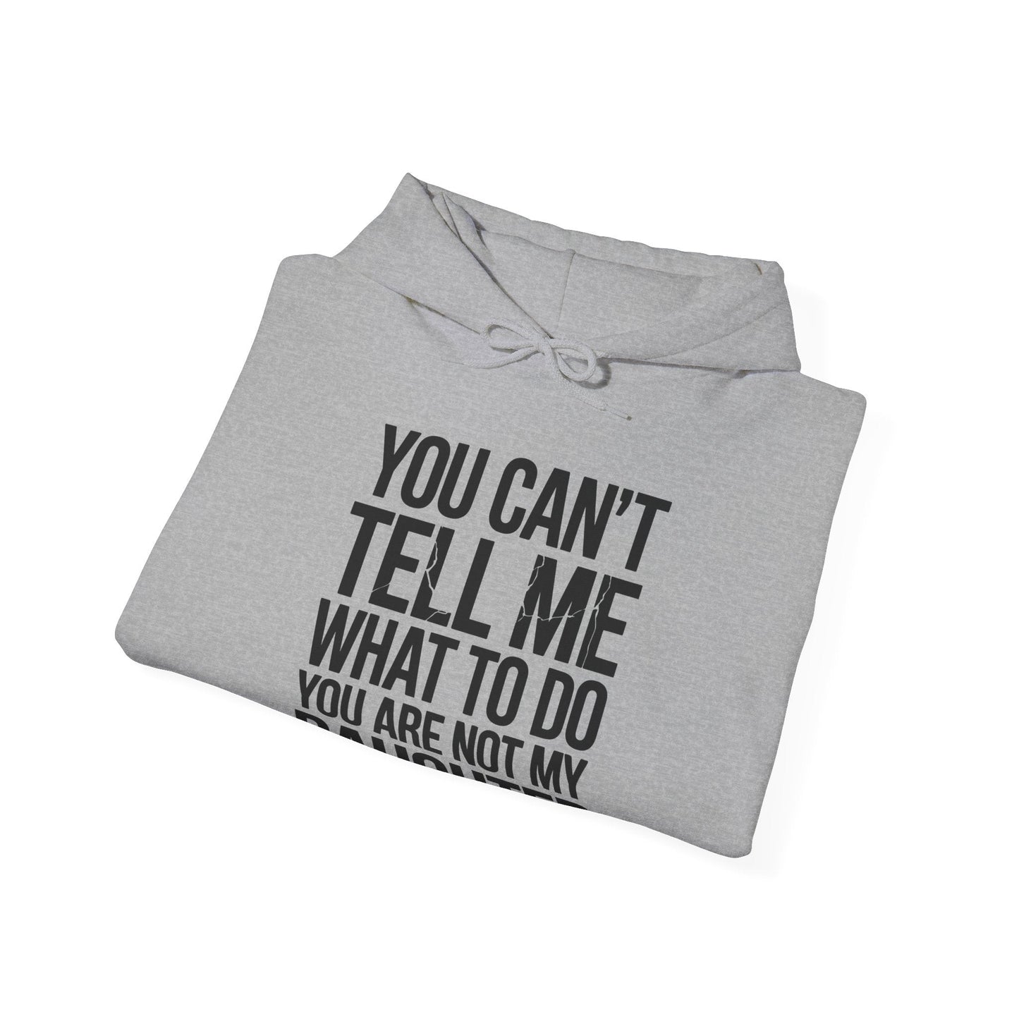 You can't tell me what to do You are not my daughter Vintage Hoodie