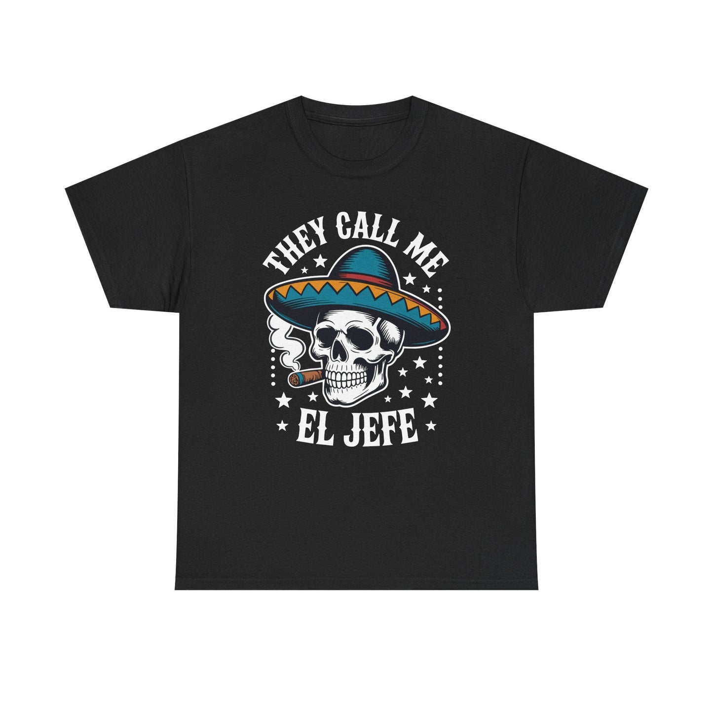 They Call Me El Jefe Mexican Sugar Skull Cinco De Mayo T-Shirt