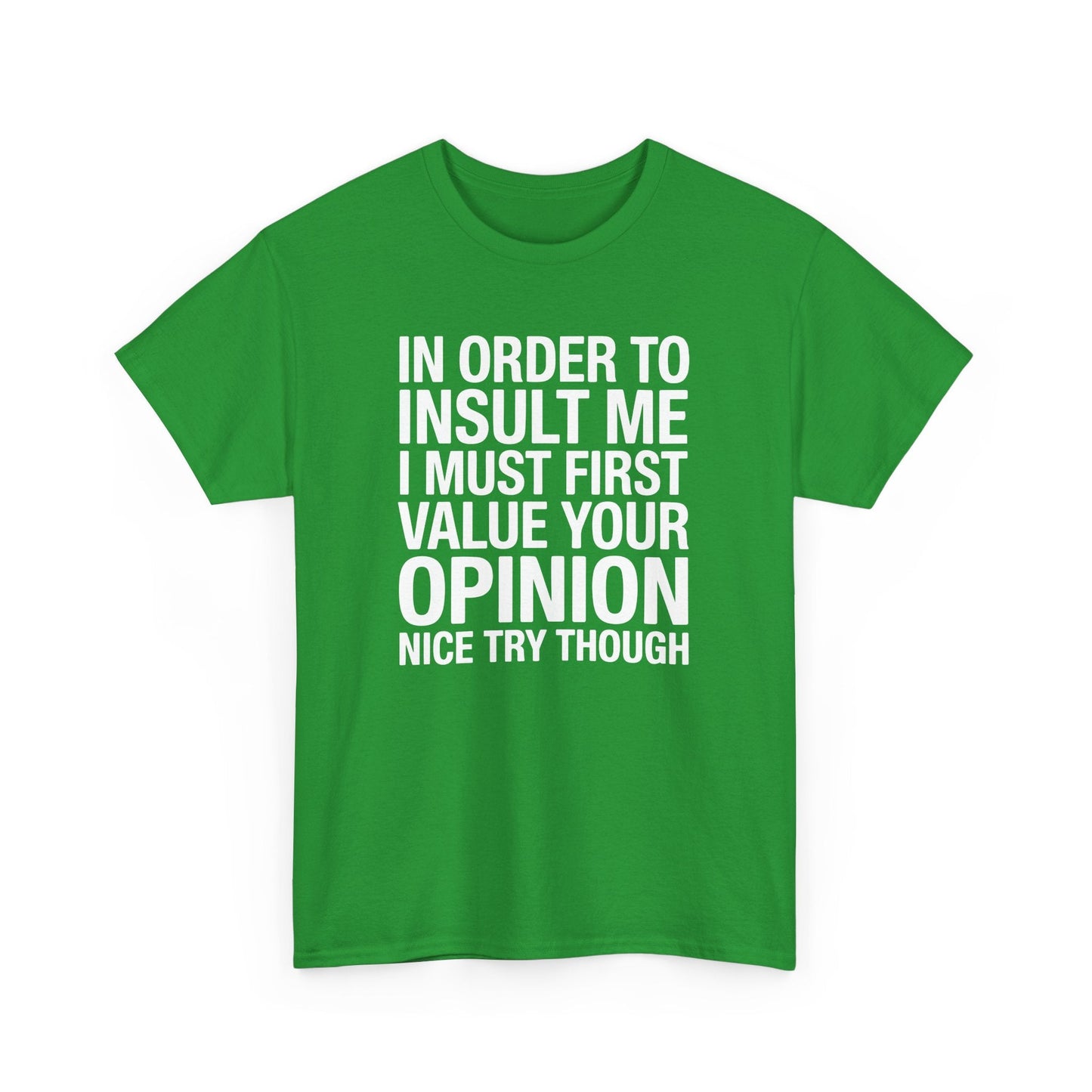 Funny In Order To Insult Me Joke Sarcastic T-Shirt