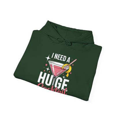 Funny I Need a Huge COCKtail Adult Joke Drinking Quote Hoodie