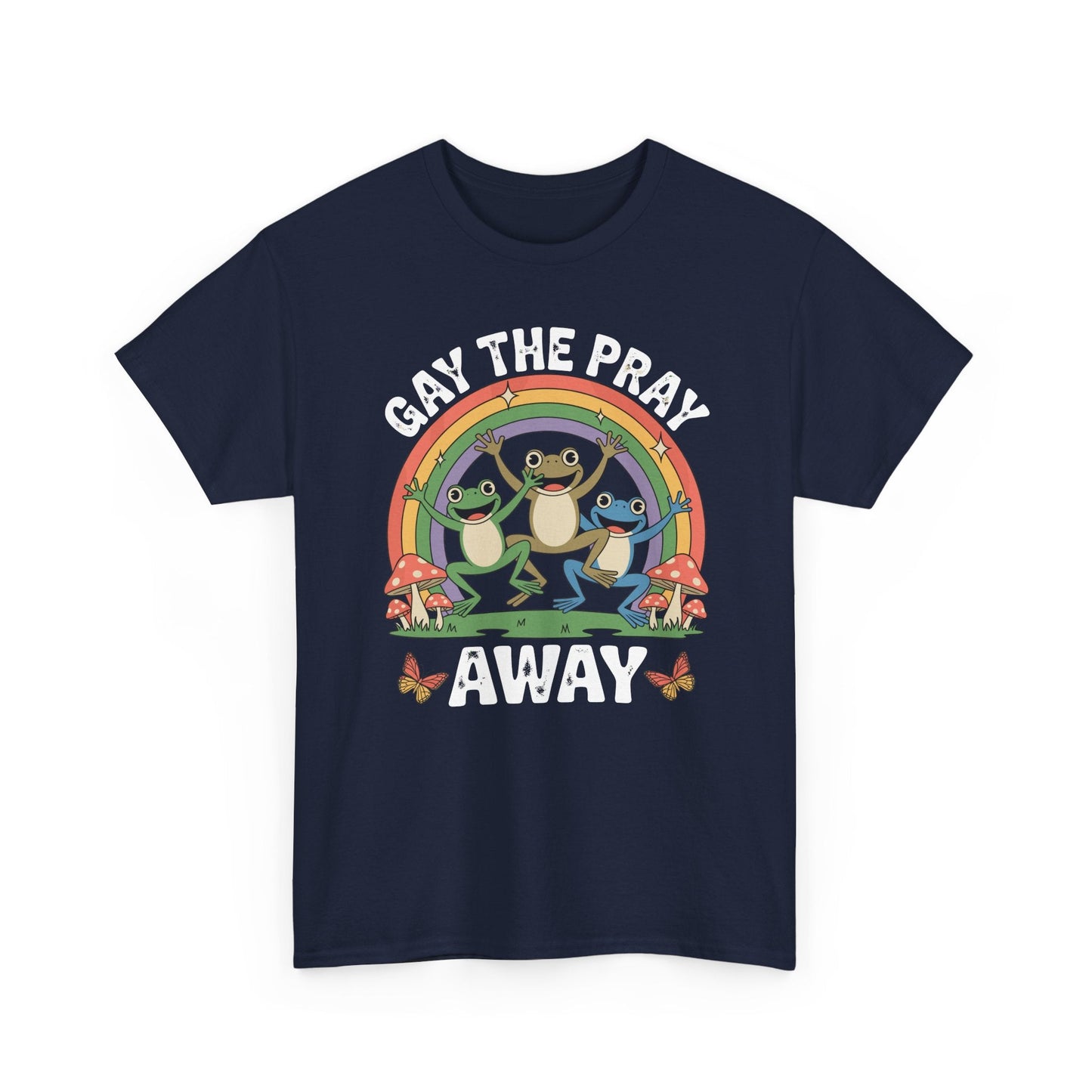 Gay The Pray Away Rainbow LGBT Pride Funny Meme Frogs T-Shirt