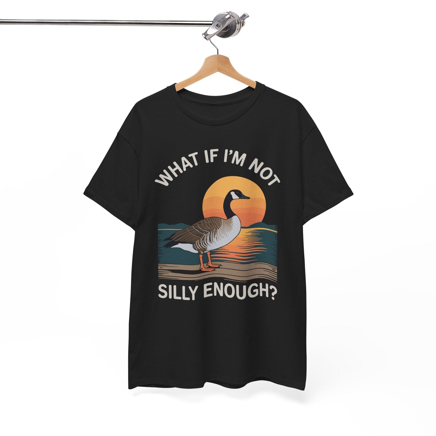 What If I'm Not Silly Enough Goose Duck FUNNY MEME Duck T-Shirt
