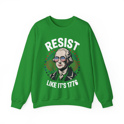 Resist Like It's 1776 Rejecting Kings 4th of July Anti-Trump Sweatshirt