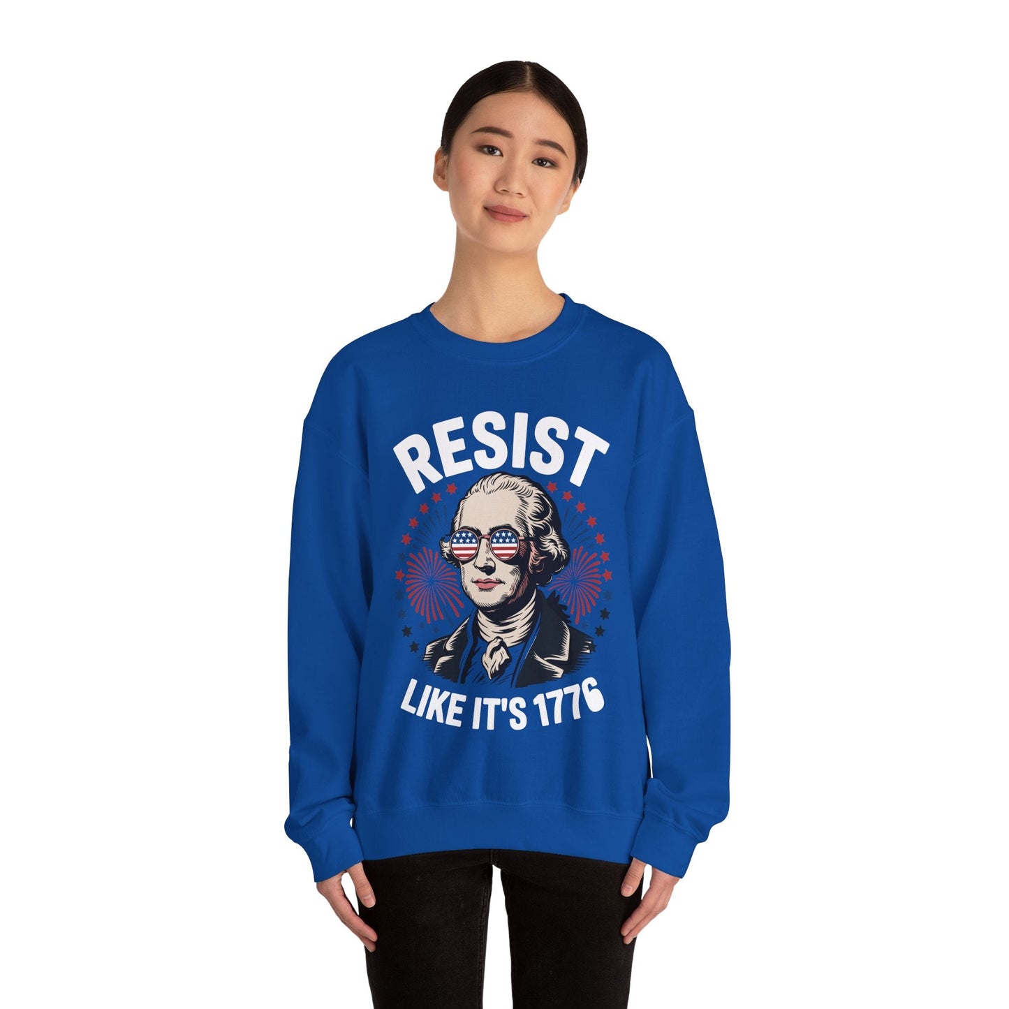 Resist Like It's 1776 Rejecting Kings 4th of July Anti-Trump Sweatshirt