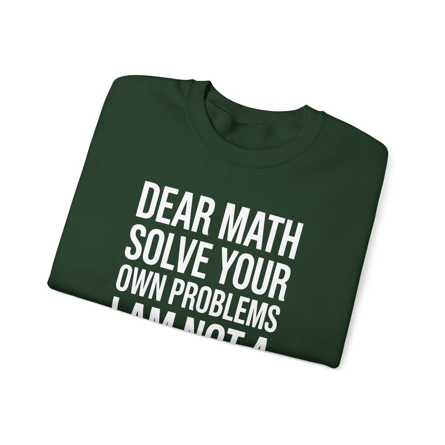 Funny Dear Math Solve Your Own Problems Sarcastic Slogan Sweatshirt