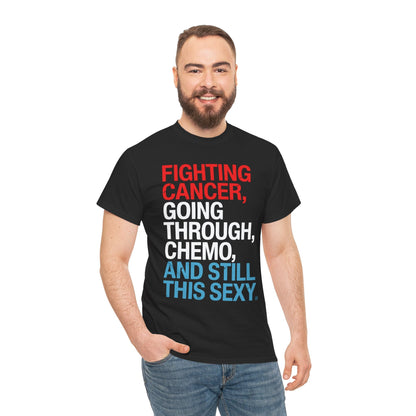 Funny Cancer Fighter Inspirational Quote Chemo Patient Gift T-Shirt
