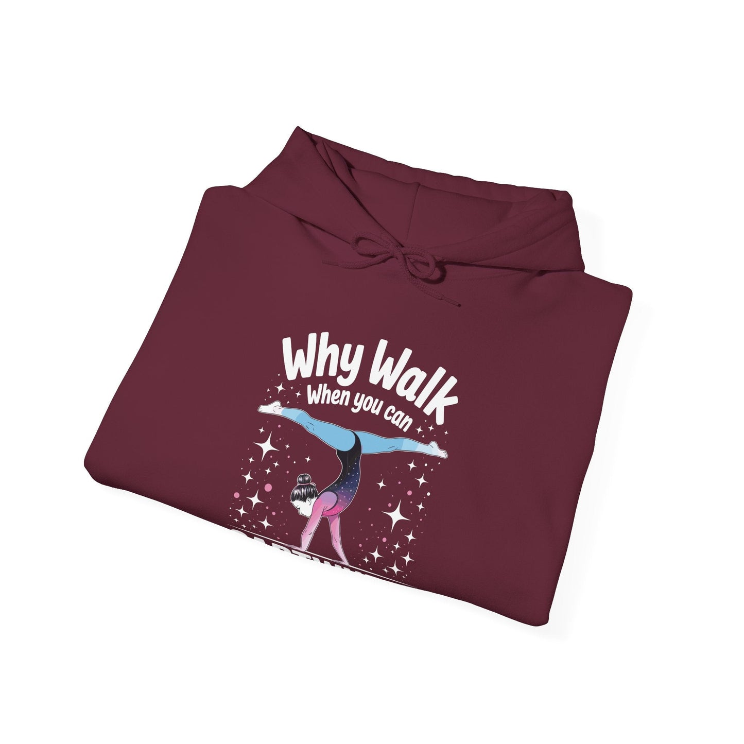 Why Walk When You can Cartwheel Gymnast Girls Gymnastics Hoodie