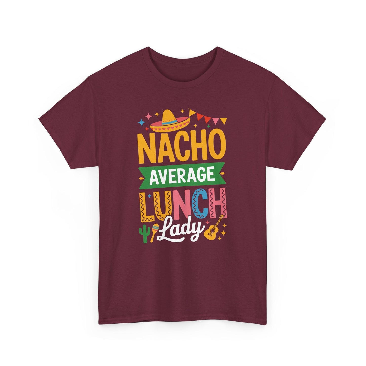 Funny Nacho Average Lunch Lady Cinco De Mayo Fiesta Mexican T-Shirt