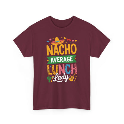 Funny Nacho Average Lunch Lady Cinco De Mayo Fiesta Mexican T-Shirt