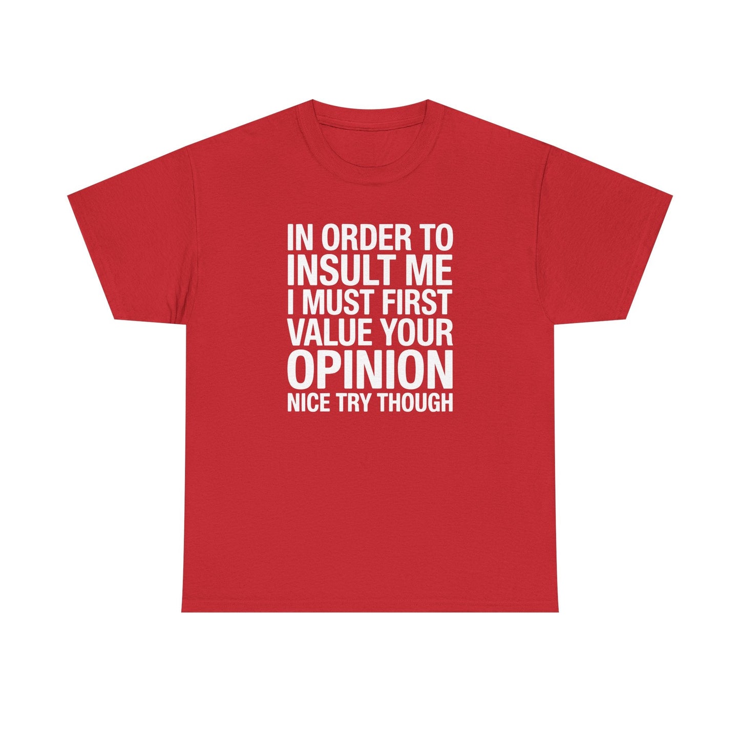 Funny In Order To Insult Me Joke Sarcastic T-Shirt