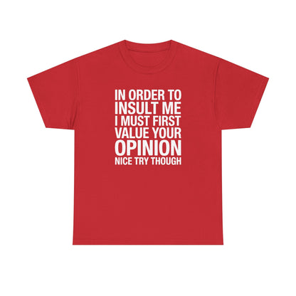 Funny In Order To Insult Me Joke Sarcastic T-Shirt