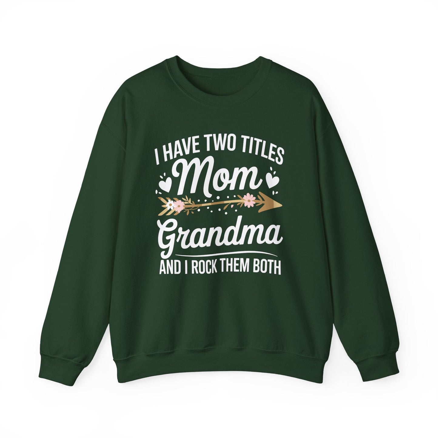 I Have Two Titles Mom And Grandma Shirt Mothers Day Gifts Sweatshirt