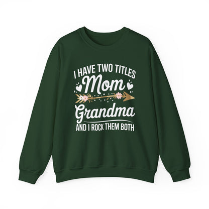 I Have Two Titles Mom And Grandma Shirt Mothers Day Gifts Sweatshirt