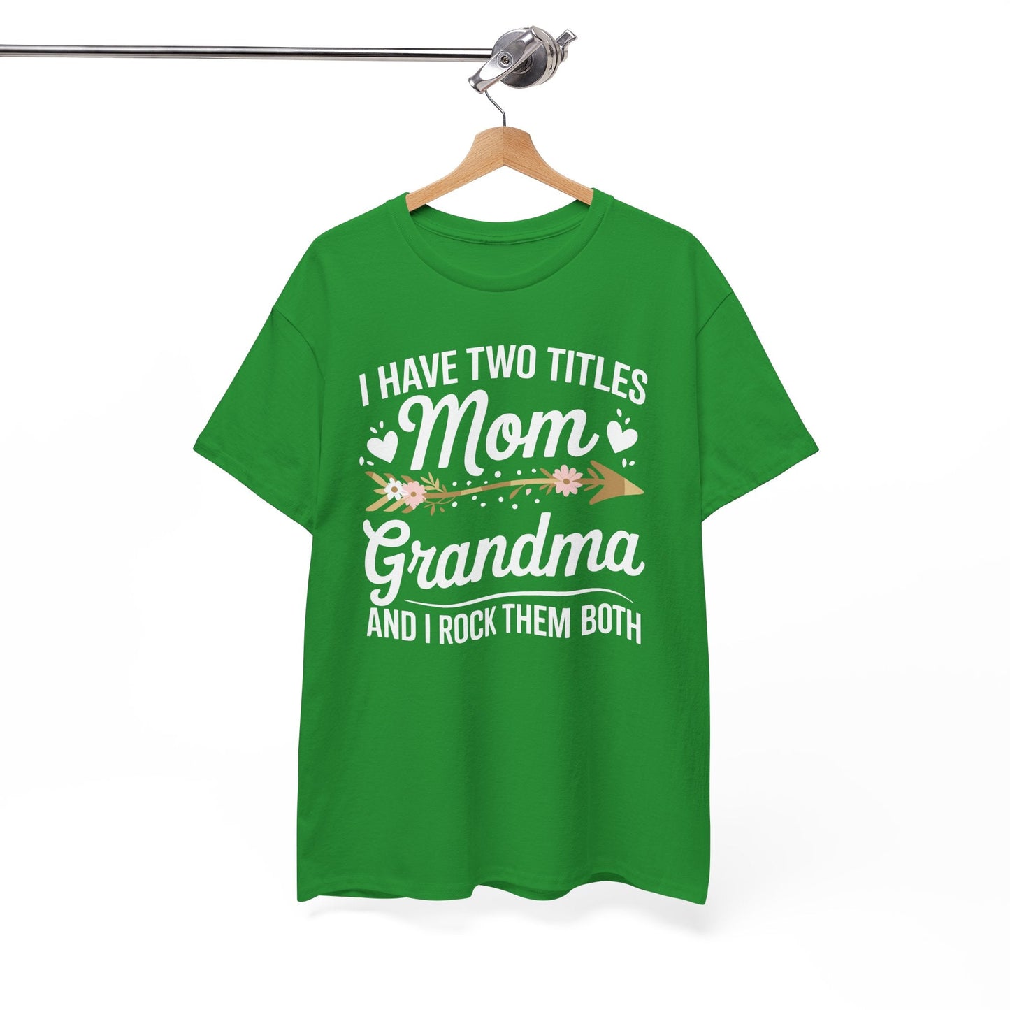 I Have Two Titles Mom And Grandma Mothers Day Gifts T-Shirt