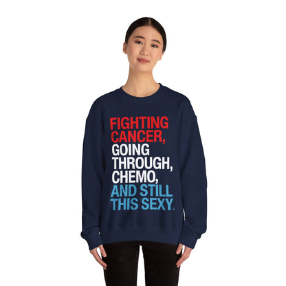 Funny Cancer Fighter Inspirational Quote Chemo Patient Gift Sweatshirt