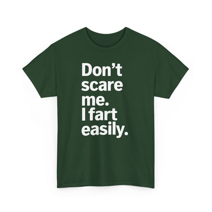 Funny Don't Scare Me I Fart Easily Sarcastic Humor Hilarious T-Shirt