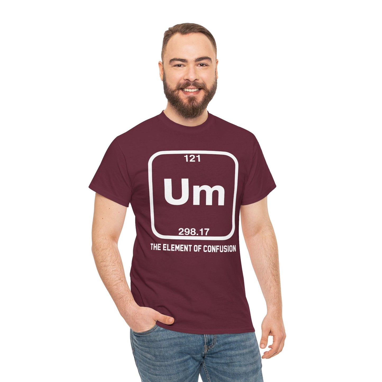 Um! Element Of Confusion Periodic Table Science T-Shirt
