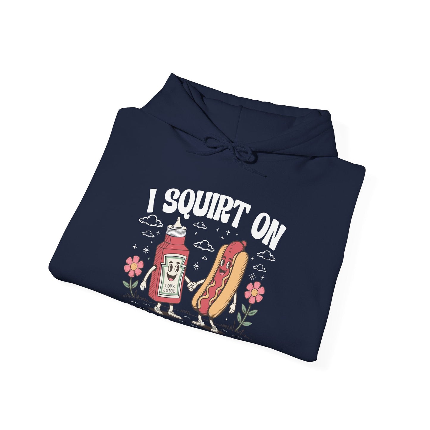 I Squirt On Juicy Wieners, Funny Juicy Wieners Meme Hoodie