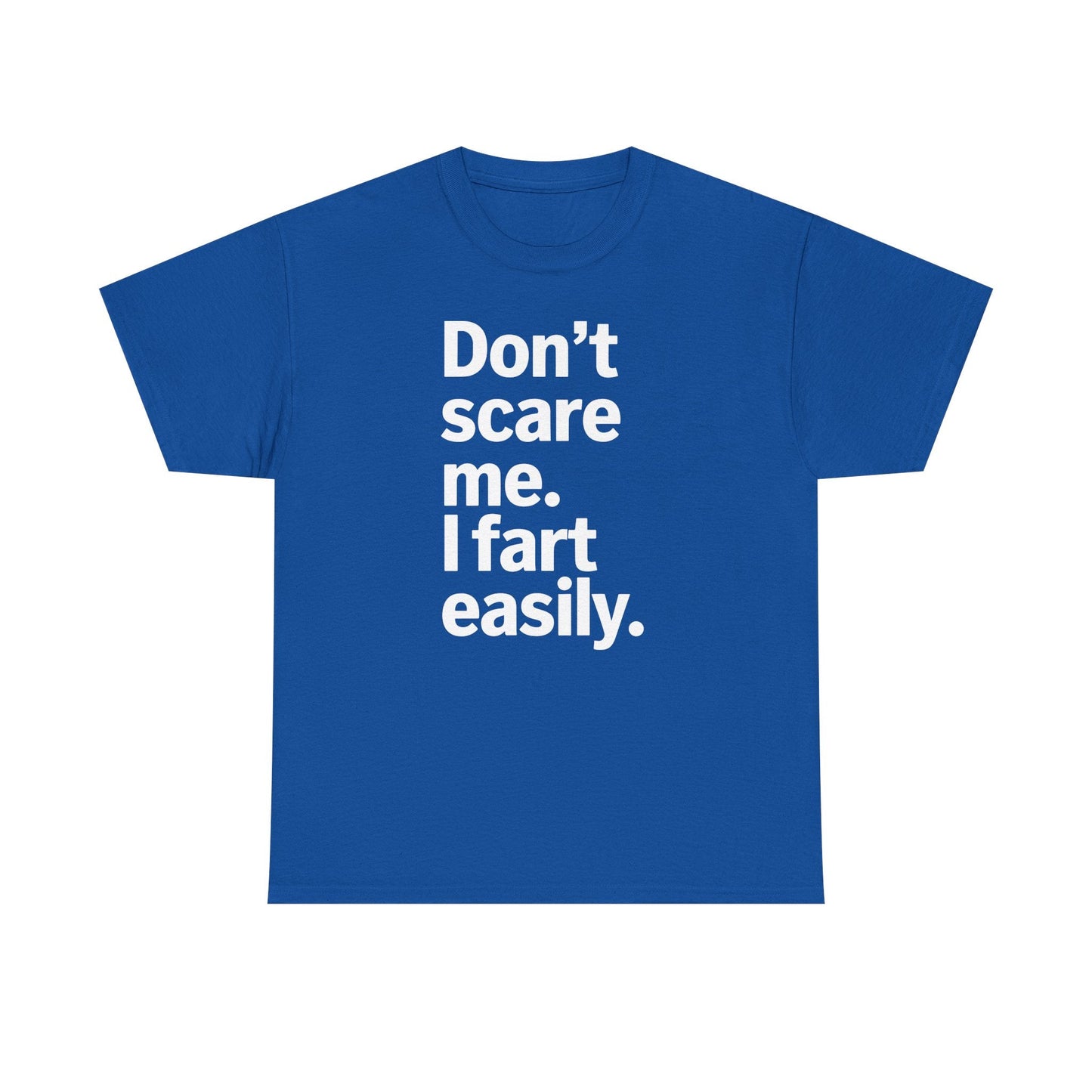 Funny Don't Scare Me I Fart Easily Sarcastic Humor Hilarious T-Shirt