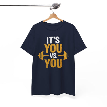 Its You Vs You Workout Gym Workout Motivation Fitness Men Women T-Shirt