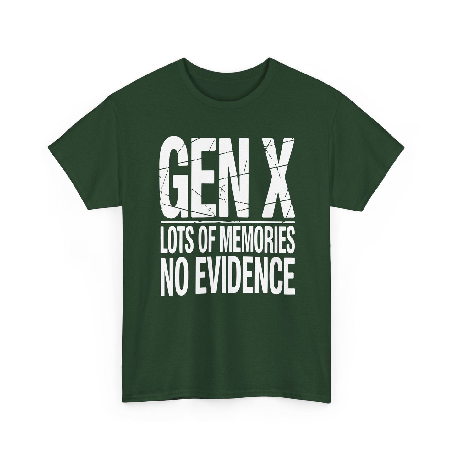 Gen X Lots Of Memories No Evidence Humor Adult Friend T-Shirt
