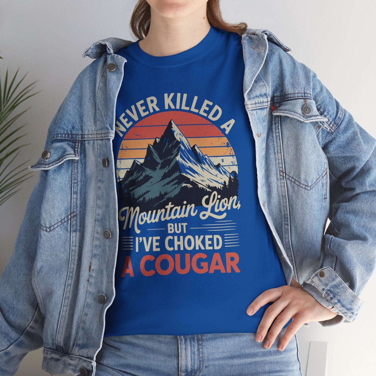 Never Killed A Mountain Lion But I've Choked A Cougar T-Shirt