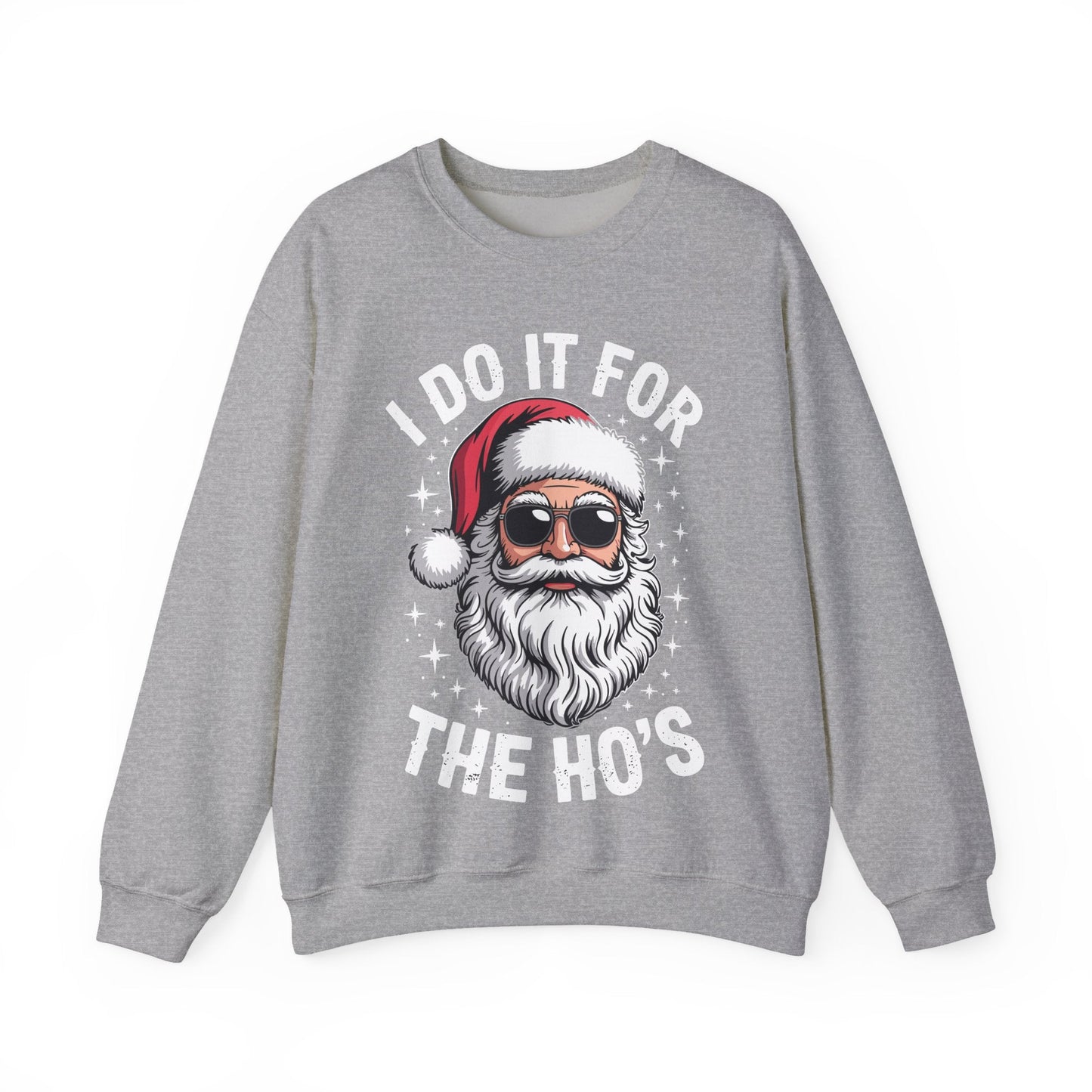 I Do It For The Ho's Funny Inappropriate Christmas Santa Sweatshirt