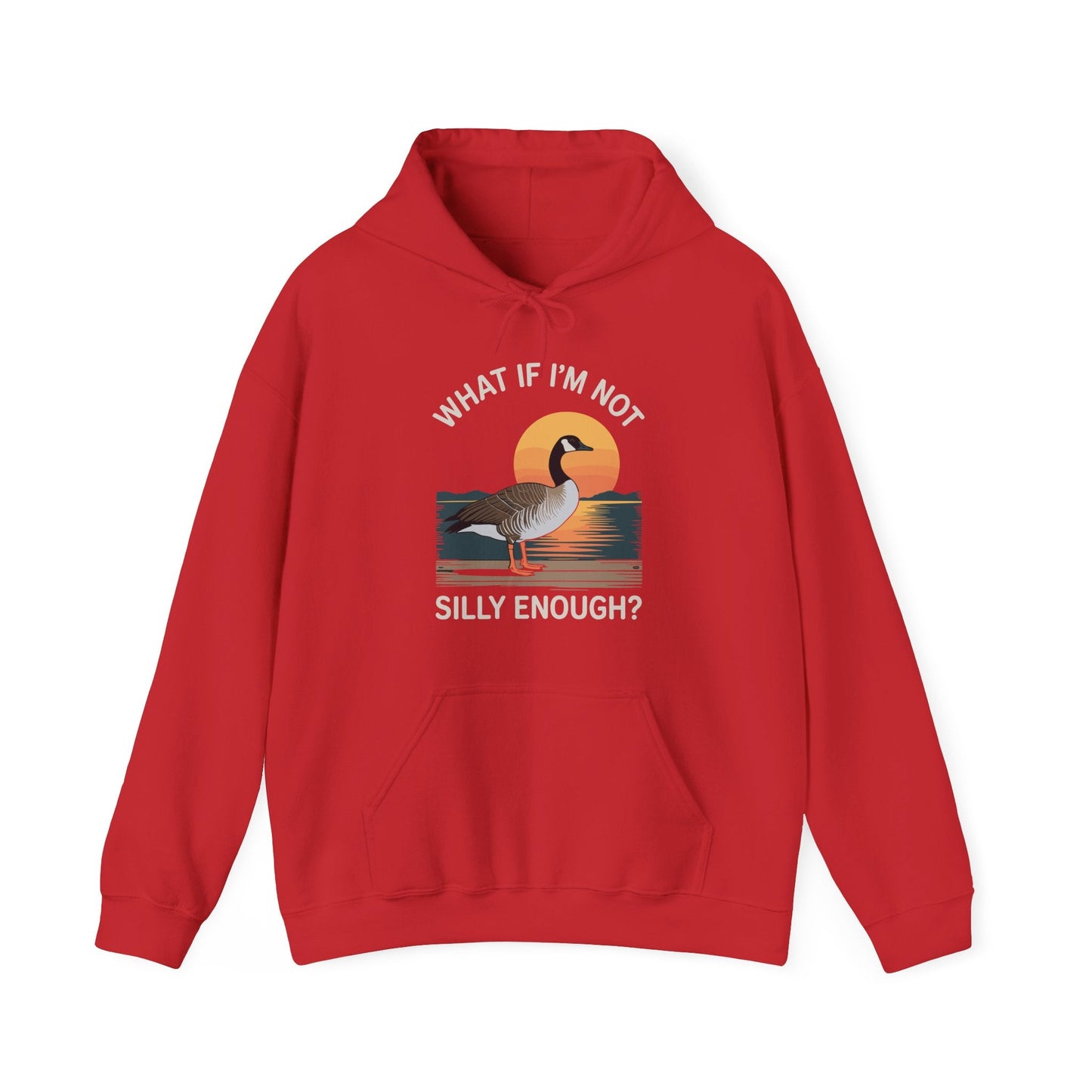 What If I'm Not Silly Enough Goose Duck FUNNY MEME Duck Hoodie