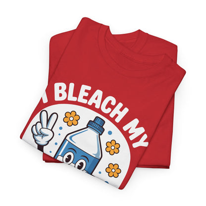 I Bleach My Stink Wrinkle Funny Sarcastic embarrassing Meme T-Shirt