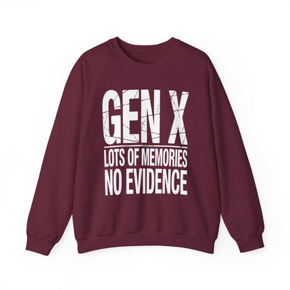 Funny Gen X Lots Of Memories, No Evidence Humor Adult Friend Sweatshirt