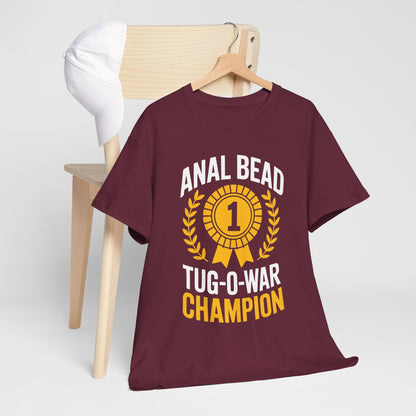 Funny Saying Bead Tug O War Champion Adult Humor T-Shirt for Men & Women