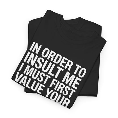 Funny In Order To Insult Me Joke Sarcastic T-Shirt