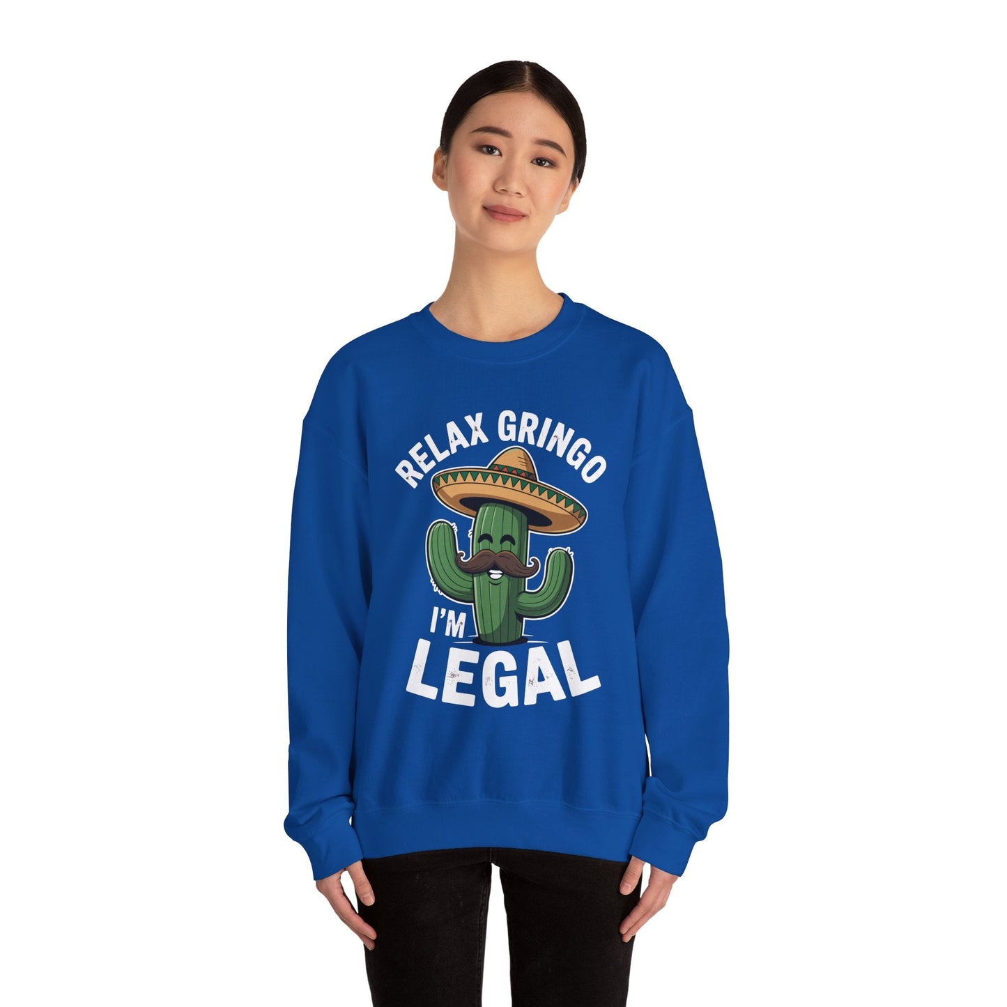 Funny Relax Gringo Im Legal Cinco De Mayo Mexican Immigrant Sweatshirt