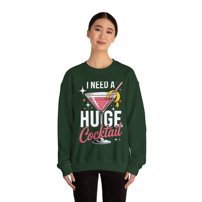 Funny I Need a Huge COCKtail Adult Joke Drinking Quote Sweatshirt