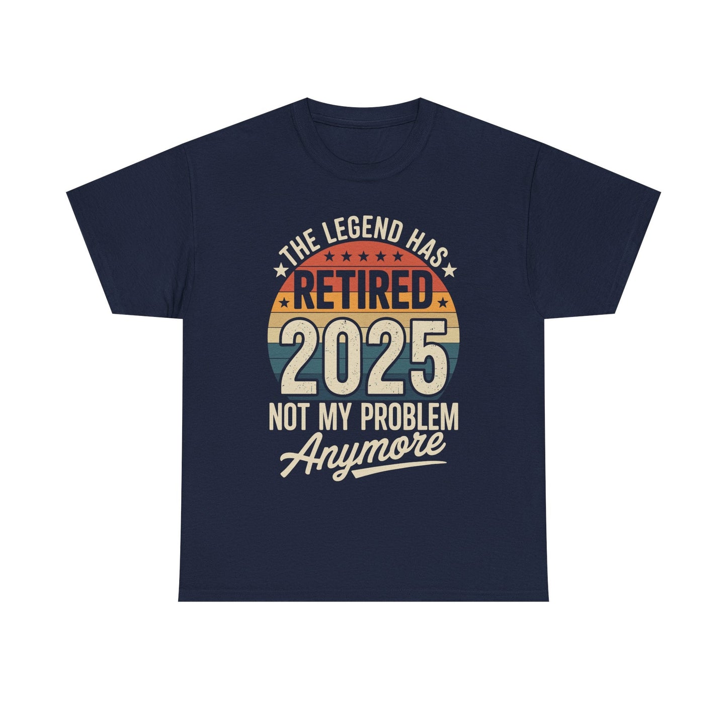 Retired 2025 Not My Problem Anymore T-Shirt