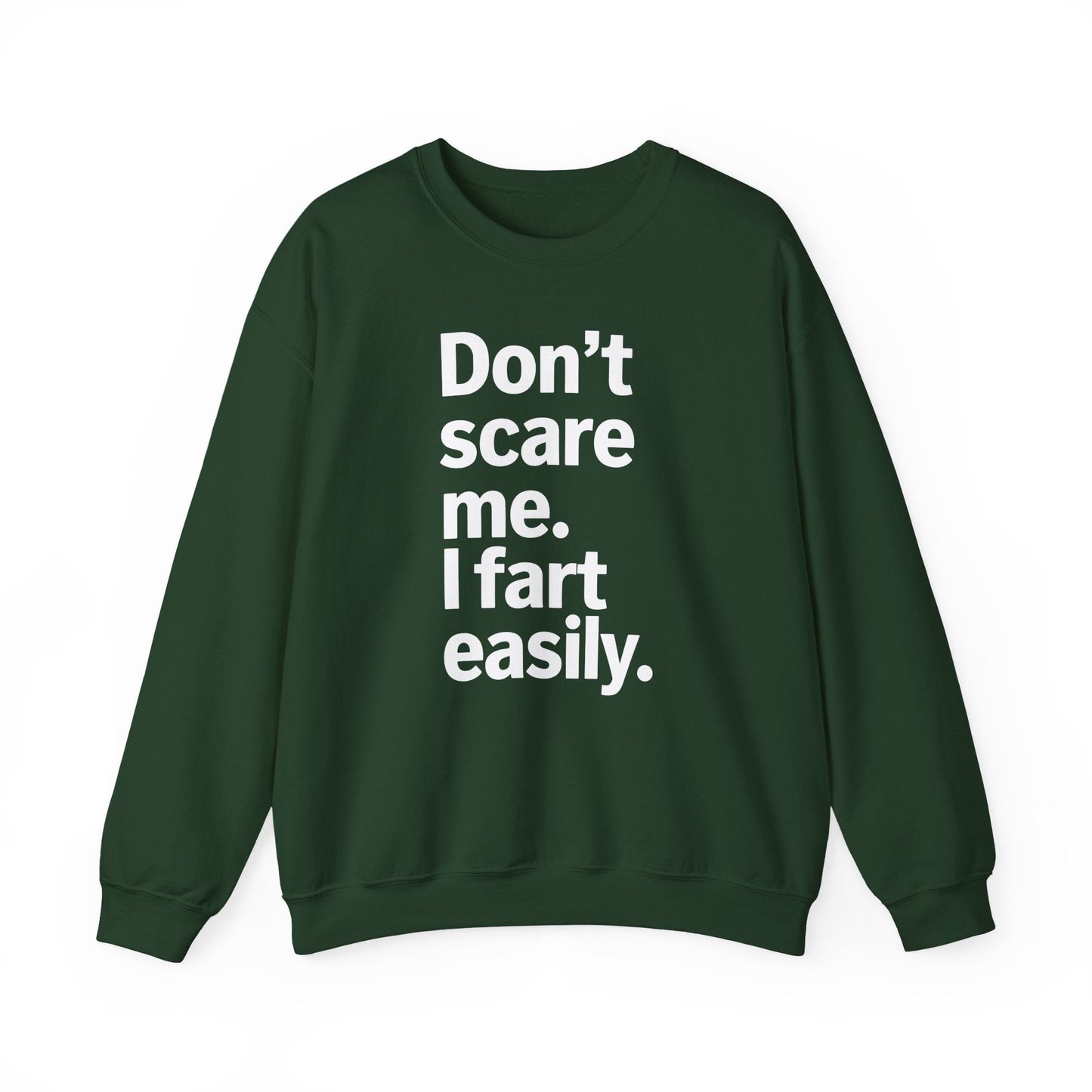 Funny Don't Scare Me I Fart Easily Sarcastic Humor Hilarious Sweatshirt